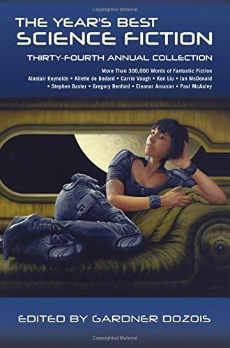 The Year's Best Science Fiction: Thirty-Fourth Annual Collection