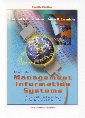 Essentials of Management Information Systems: Organization and Technology in the Networked Enterprise