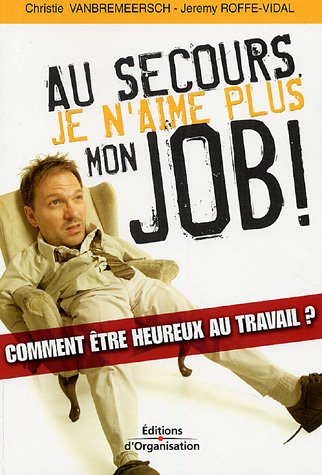 couverture de : Au secours, je n'aime plus mon job !