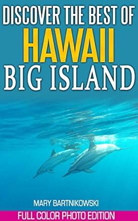 Discover The Best Of Big Island Hawaii Tales Of A Travel