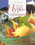 Delicieuses recettes hypocaloriques