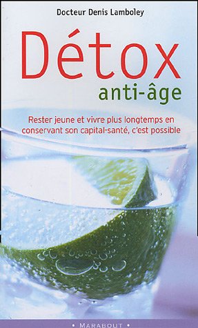 Download Détox anti-âge : Vivre mieux et plus longtemps Download Détox anti-âge : Vivre mieux et plus longtemps