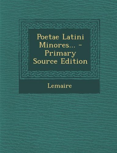 Preisvergleich Produktbild Poetae Latini Minores. - Primary Source Edition