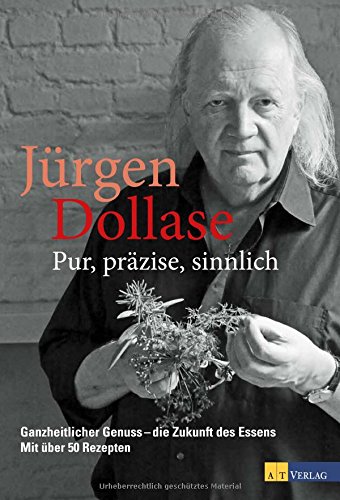 Download Pur, präzise, sinnlich: Ganzheitlicher Genuss - die Zukunft des Essens. Mit über 50 Rezepten Download Pur, präzise, sinnlich: Ganzheitlicher Genuss - die Zukunft des Essens. Mit über 50 Rezepten