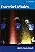 Read Online Theatrical Worlds: Beta Version Doc
