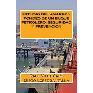 ESTUDIO DEL AMARRE y FONDEO DE UN BUQUE PETROLERO: SEGURIDAD Y PREVENCION