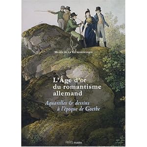 L'Age d'or du romantisme allemand : Aquarelles et dessins à l'époque de Goethe