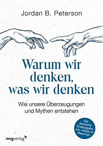 Warum wir denken, was wir denken: Wie unsere Überzeugungen und Mythen entstehen. Die deutsche Erstausgabe von 