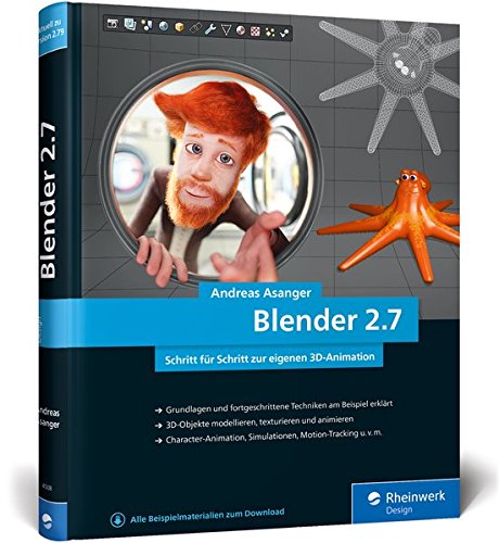 Blender 2.7: Das Workshop-Buch zu Blender! Ab Blender 2.79