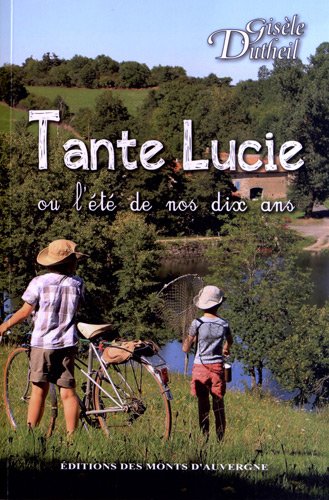 couverture de : Tante Lucie ou L'&eacute;t&eacute; de nos dix ans