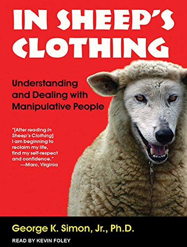 Télécharger In Sheep's Clothing: Understanding and Dealing With Manipulative People Gratuit