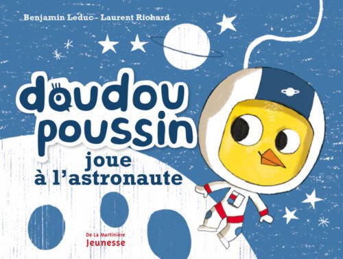 couverture de : Doudou poussin joue &agrave; l'astronaute
