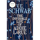 by V.E. Schwab The Invisible Life of Addie LaRue Hardcover – 6 October 2020