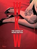  WKW: The Cinema of Wong Kar Wai