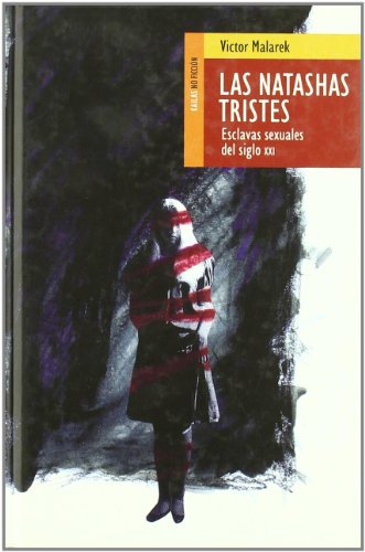 Download Las Natashas tristes: Esclavas sexuales del siglo XXI (No Ficcion) Download Las Natashas tristes: Esclavas sexuales del siglo XXI (No Ficcion)