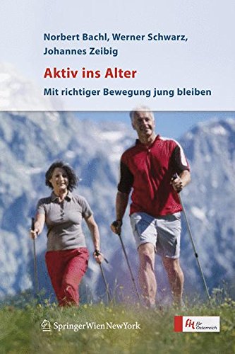 Download Aktiv ins Alter: Mit richtiger Bewegung jung bleiben Download Aktiv ins Alter: Mit richtiger Bewegung jung bleiben