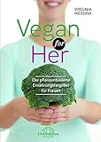 Image de Vegan for Her: Der pflanzenbasierte Ernährungsratgeber für Frauen