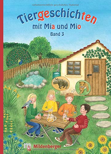 Tiergeschichten mit Mia und Mio - Band 3: Überarbeitete Ausgabe, gestalterisch an die Neuausgabe der Silbenfibel® angepasst. Inhaltlich identisch mit der Erstausgabe.