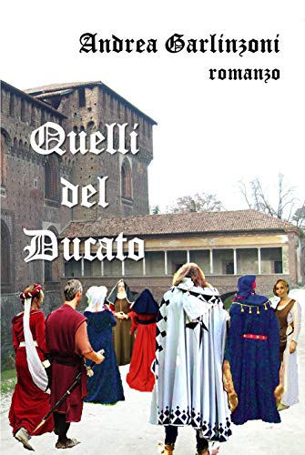 Garlinzoni Andrea  - Quelli del Ducato (2019)