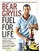 Produktbild Fuel for Life (Lead Title) [Paperback] [Jan 01, 2017] Grylls, Bear