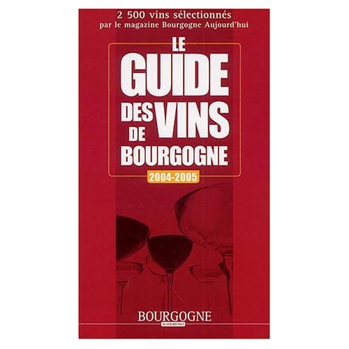 Le guide des vins de Bourgogne 2004-2005