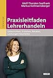 Image de Praxisleitfaden Lehrerhandeln: Unterrichten, Erziehen, Beraten, Leistungen beurteilen