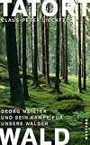 Cover zum Buch Tatort Wald: Georg Meister und sein K...