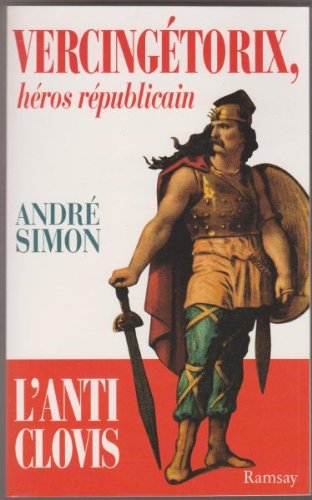 couverture de : Vercing&eacute;torix, h&eacute;ros r&eacute;publicain