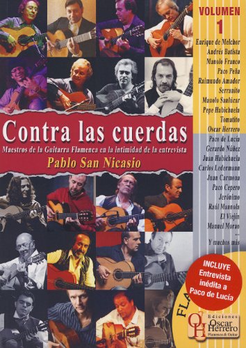 SAN NICASIO P. - Contra las cuerdas Vol.1 (Entrevistas con Maestros de la Guitarra Flamenca)