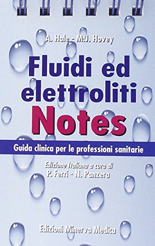 Fluidi ed elettroliti. Guida clinica per le professioni sanitarie Fluidi ed elettroliti. Guida clinica per le professioni sanitarie