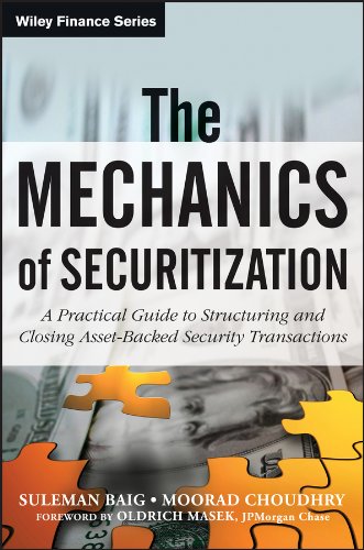 The Mechanics of Securitization: A Practical Guide to Structuring and Closing Asset-Backed Security Transactions (Wiley Finance) The Mechanics of Securitization: A Practical Guide to Structuring and Closing Asset-Backed Security Transactions (Wiley Finance)
