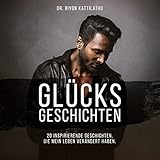 Image de Glücksgeschichten: 20 inspirierende Geschichten, die mein Leben verändert haben