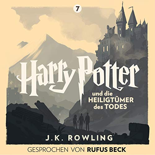 Harry Potter und die Heiligtümer des Todes - Gesprochen von Rufus Beck: Harry Potter 7