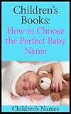 Image de Children's Books: How To Choose The Perfect Baby Name (English Edition)