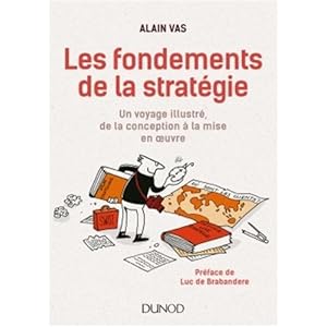 Les fondements de la stratégie - Un voyage illustré, de la conception à la mise en oeuvre