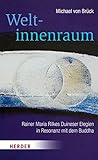 Image de Weltinnenraum: Rainer Maria Rilkes Duineser Elegien in Resonanz mit dem Buddha