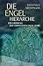 Die Engel-Hierarchie - Der Ursprung der christlichen Engel-Lehre by