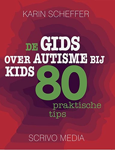 Download De gids over autisme bij kids: 80 praktische tips Download De gids over autisme bij kids: 80 praktische tips
