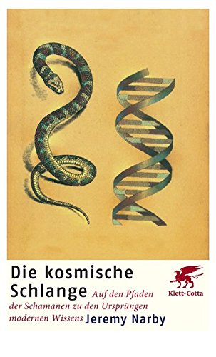 Download Die kosmische Schlange: Auf den Pfaden der Schamanen zu den Ursprüngen modernen Wissens Download Die kosmische Schlange: Auf den Pfaden der Schamanen zu den Ursprüngen modernen Wissens
