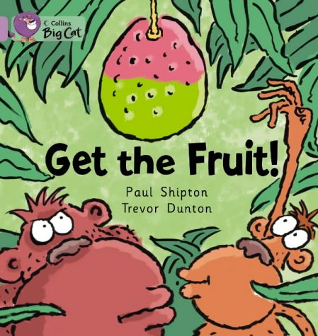 Get The Fruit: A humorous picture story set in the jungle. (Collins Big Cat)