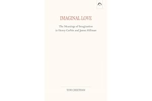Imaginal Love: The Meanings of Imagination in Henry Corbin and James Hillman