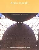 Arata Isozaki: Four Decades of Architecture (Universe Architecture) by 
