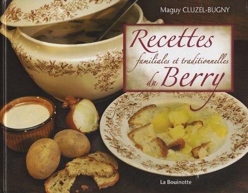 Recettes familiales et traditionnelles du Berry : Au creux de l'assiette en ligne Recettes familiales et traditionnelles du Berry : Au creux de l'assiette en ligne
