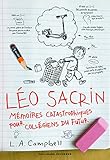Léo Sacrin: Mémoires catastrophiques pour collégiens du futur