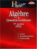 Algèbre - Géométrie euclidienne, MPSI, 1ère année : Cours et exercices corrigés