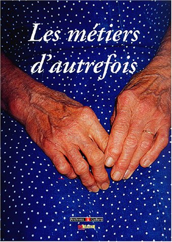 Les métiers d'autrefois Les métiers d'autrefois