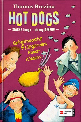 Preisvergleich Produktbild Hot Dogs - Starke Jungs, Bd.5 : Geheimsache fliegendes Furzkissen