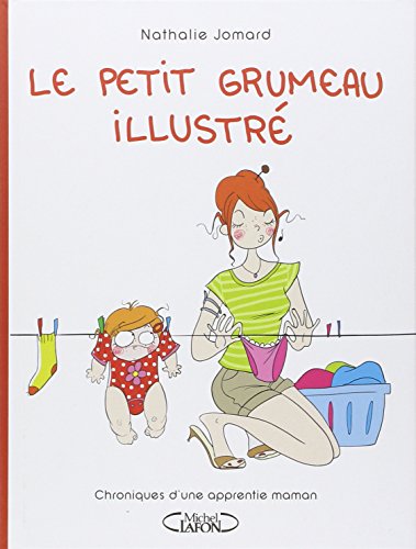 Le  petit grumeau illustré : Chronique d'une apprentie maman