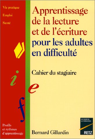 couverture de : Apprentissage de la lecture et de l'écriture pour les adultes en difficulté