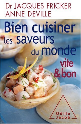 Download Bien cuisinier les saveurs du monde : Vite & bon Download Bien cuisinier les saveurs du monde : Vite & bon